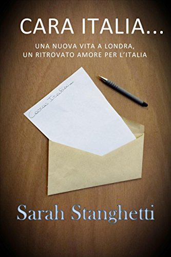 Cara Italia - Una nuova vita a Londra, un ritrovato amore per l'Italia (Italian Edition)