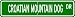 Croatian Mountain Dog STREET SIGN ~ High Quality Aluminum ~ Dog Lover