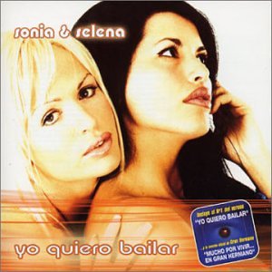 Sonia & Selena - Yo Quiero Bailar - Zortam Music