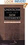 GNOSTICISM and the NEW TESTAMENT