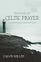 The Path of Celtic Prayer: An Ancient Way to Contemporary Joy