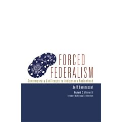 Forced Federalism: Contemporary Challenges to Indigenous Nationhood (American Indian Law and Policy)