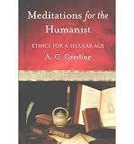 Produkt-Bild: (MEDITATIONS FOR THE HUMANIST: ETHICS FOR A SECULAR AGE) BY Grayling, A. C.(Author)Paperback Dec-2003