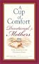 A Cup of Comfort Devotional for Mothers: Daily Inspiration for Christian Moms