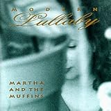 Modern Lullabye
著者:Martha & The Muffins
発売元:Spv