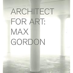 Max Gordon - Architect for Art