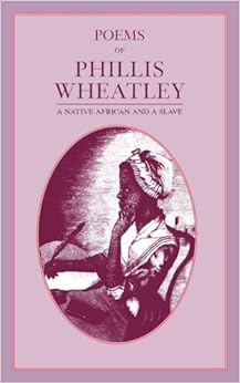 Poems of Phillis Wheatley: Phillis Wheatley: 9781557092335: Amazon.com ...
