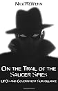On the Trail of the Saucer Spies: Ufos And Government Surveillance
