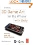 Creating 3D Game Art for the iPhone with Unity: Featuring modo and Blender pipelines