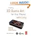 Creating 3D Game Art for the iPhone with Unity: Featuring modo and Blender pipelines