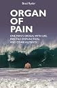 Organ of Pain: One Man's Ordeal with Life, Erectile Dysfunction, and Other Ailments