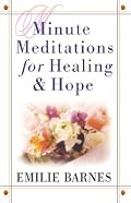 Minute Meditations for Healing And Hope