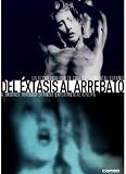 Del Extasis Al Arrebato (From Extasy to Rapture) (2 DVDs)