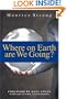 Where on Earth Are We Going?