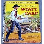 The life and legend of Wyatt Earp (A Little golden book) book cover