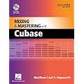 Mixing and Mastering with Cubase 6 (Quick Pro Guides)
