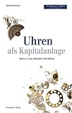 Uhren als Kapitalanlage. Wie man von Rolex, Cartier und Co. Profitieren kann