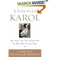 A Life with Karol: My Forty-Year Friendship with the Man Who Became Pope