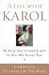 A Life with Karol: My Forty-Year Friendship with the Man Who Became Pope