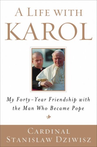 A Life with Karol: My Forty-Year Friendship with the Man Who Became Pope under Religious in The Books Store
