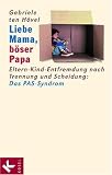 Liebe Mama, b�ser Papa
