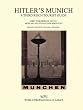 Hitler's Munich - A Third Reich Tourist Guide