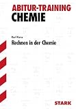 Rechnen in der Chemie. Abitur-Training Chemie.
