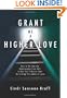 Grant Me a Higher Love: How to Go from the Relationship from Hell to One that's Heaven Sent by Scaling The Ladder of Love