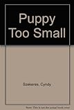 Puppy too small