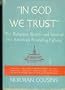"In God we trust"; the religious beliefs and ideas of the American founding fathers