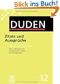 Der Duden in 12 B�nden. Das Standardwerk zur deutschen Sprache: Der Duden in 12 B�nden: Der Duden in 12 B�nden: Duden 12. Zitate und Ausspr�che: ... ... ein Prospekt "Schreib mal wieder" beigelegt