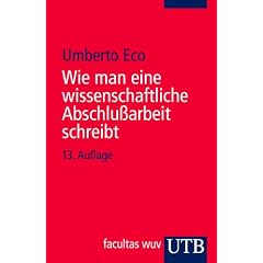 Wie man eine wissenschaftliche Abschlu�arbeit schreibt. Doktor-, Diplom- und Magisterarbeit in den Geistes- und Sozialwissenschaften
