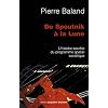 De Spoutnik � la Lune : L'histoire secr�te du programme spatial sovi�tique