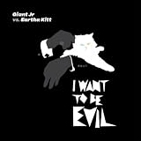 I want to be Evil