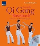 : Das große Qi-Gong-Basisbuch mit CD: Erleben Sie die Kraft sanfter Bewegungen