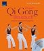 Bücher : Das große Qi-Gong-Basisbuch mit CD: Erleben Sie die Kraft sanfter Bewegungen