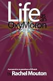 Life as an OxyMoron: A Perspective on Paradoxes of Lifestyle