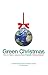 Green Christmas: How to Have a Joyous, Eco-Friendly Holiday Season