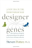 Designer Genes: A New Era in the Evolution of Man