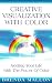 Book Creative Visualization With Colour: Healing Your Life With the Power of Colour