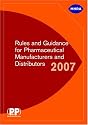 Rules and Guidance for Pharmaceutical Manufacturers and Distributors 2007 (aka The Orange Guide)