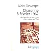 Charonne 8 f�vrier 1962 : Anthropologie historique d'un massacre d'Etat