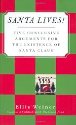 Santa Lives: Five Conclusive Arguments for the Existence of Santa Claus