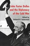 John Foster Dulles and the Diplomacy of the Cold War (Princeton Paperbacks)