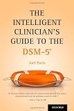 The Intelligent Clinician's Guide to the DSM-5®