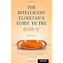 The Intelligent Clinician's Guide to the DSM-5 by Joel Paris