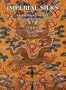 Imperial Silks : Ch'ing Dynasty Textiles in The Minneapolis Institute of Arts