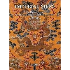 Imperial Silks: Ch'Ing Dynasty Textiles in the  Minneapolis Institute of Arts