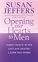 Opening Our Hearts To Men: Taking charge of our lives and creating a love that works