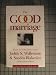 The Good Marriage: How & Why Love Lasts